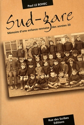 Livrenpoche : Sud-Gare : Mémoire d'une enfance rennaise des années 20 - Paul Le Bohec - Livre