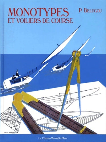 Livrenpoche : Monotypes et voiliers de course - Pierre Belugou - Livre