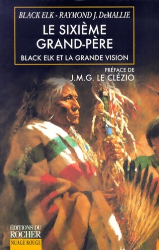 Livrenpoche : Le sixième grand-père Black Elk et la grande vision - Black Elk - Livre