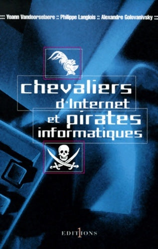 Livrenpoche : Chevaliers d'internet et pirates informatiques - Y. Vandoorselaere - Livre