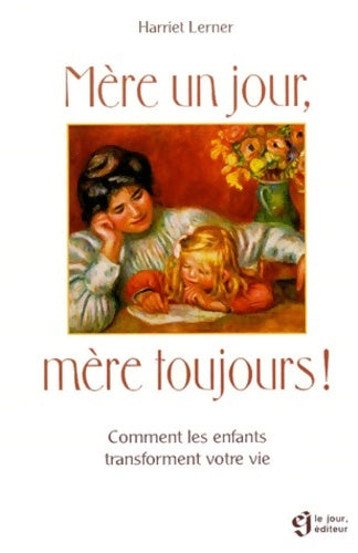Livrenpoche : Mère un jour mère toujours - Harriet Lerner - Livre