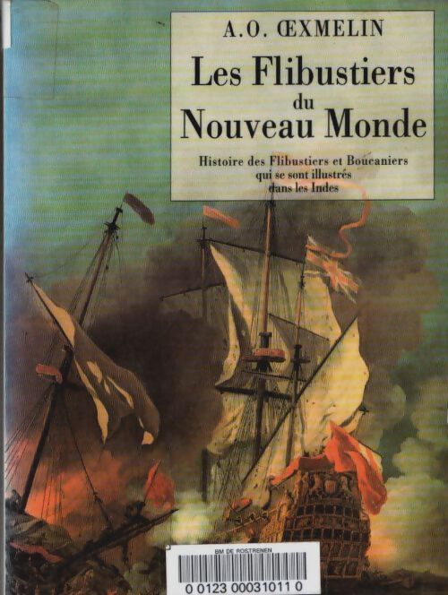 Livrenpoche : Les flibustiers du nouveau monde : Histoire des flibustiers et boucaniers qui se sont illustrés dans les indes - Alexandre-Olivier Exquemelin - Livre