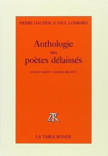 Livrenpoche : Anthologie des poètes délaissés : De Jean Marot à Samuel Beckett - Paul Lombard - Livre