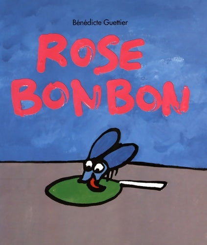 Livrenpoche : Rose Bonbon - Bénédicte Guettier - Livre