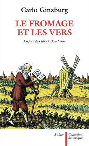 Livrenpoche : Le Fromage et les vers : L'univers d'un meunier du XVIe siècle - Carlo Ginsburg - Livre