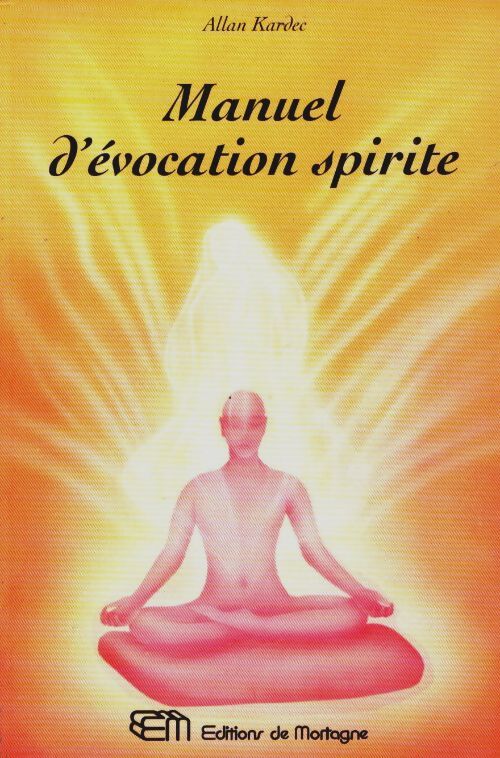 Livrenpoche : Manuel d'évocation spirite - Allan Kardec - Livre