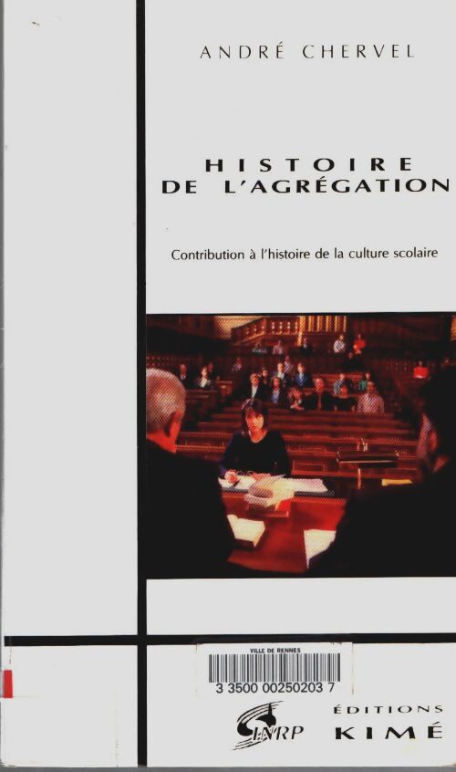 Livrenpoche : Histoire de l'agregation - Chervel André - Livre