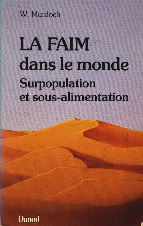 Livrenpoche : La faim dans le monde : Surpopulation et sous-alimentation - William Murdoch - Livre