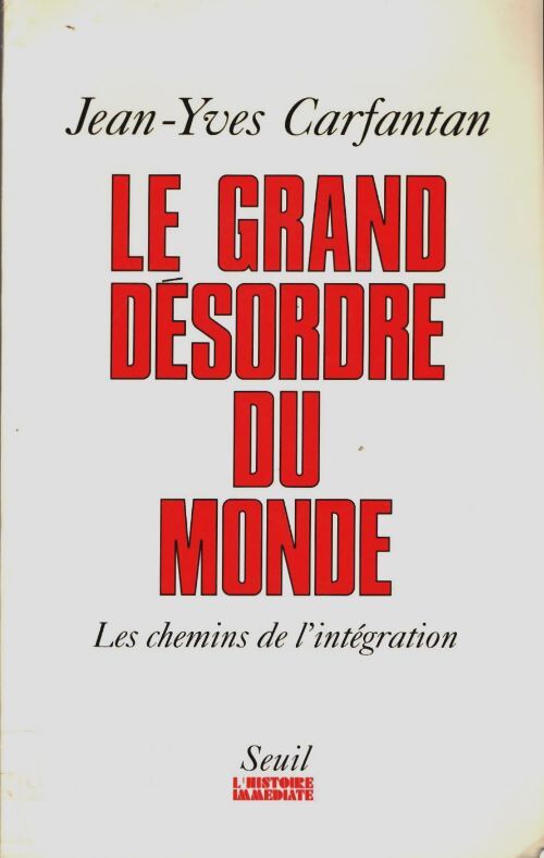 Livrenpoche : Le grand désordre du monde. Les chemins de l'intégration - Jean-Yves Carfantan - Livre
