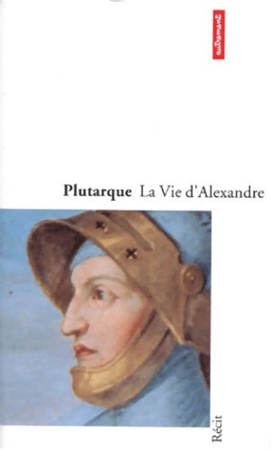 Livrenpoche : La Vie d'Alexandre - Plutarque - Livre
