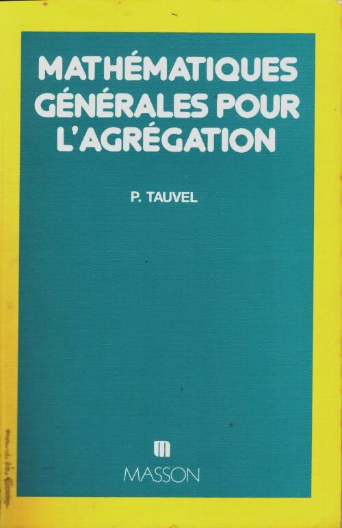 Livrenpoche : Mathématiques générales pour l'agrégation - Tauvel - Livre