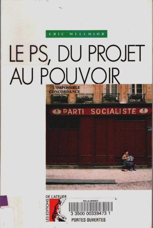 Livrenpoche : Le ps du projet au pouvoir. L'impossible concordance - Eric Melchior - Livre