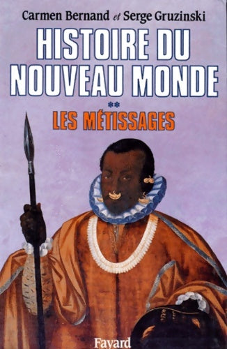 Livrenpoche : Histoire du Nouveau Monde T. 2 : Les métissages - Serge Gruzinski - Livre
