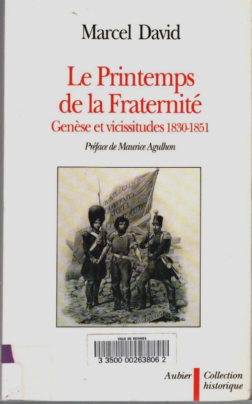 Livrenpoche : Le printemps de la fraternité : Genèse et vicissitudes 1830-1851 - Marcel David - Livre