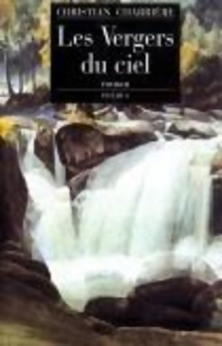 Livrenpoche : Les vergers du ciel - Christian Charrière - Livre