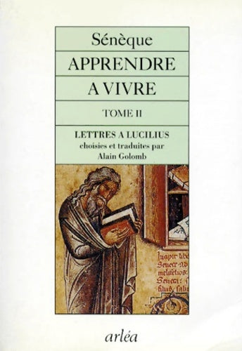 Livrenpoche : Apprendre à vivre : Tome II Lettres à Lucilius - Sénèque - Livre
