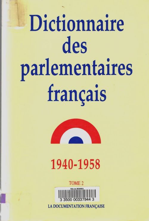 Livrenpoche : Dictionnaire des parlementaires français : Notices biographiques sur les parlementaires français de 1940 a 1958 2 - Collectif - Livre