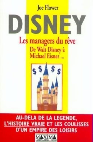 Livrenpoche : Disney : Les managers du rêve: De Walt Disney à Michael Eisner... - Joe Flower - Livre
