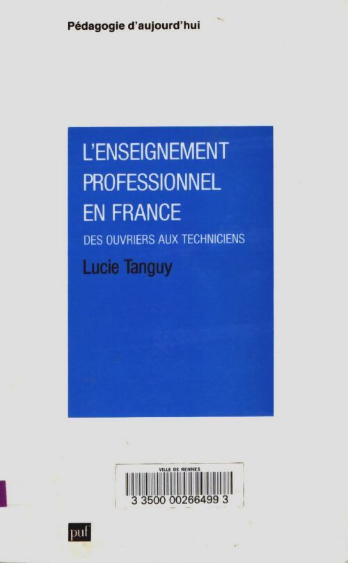 Livrenpoche : L'enseignement professionnel en France des ouvriers aux techniciens - Lucie Tanguy - Livre