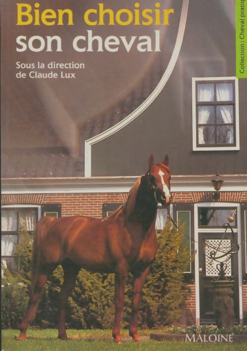 Bien choisir son cheval - Claude Lux - Livre