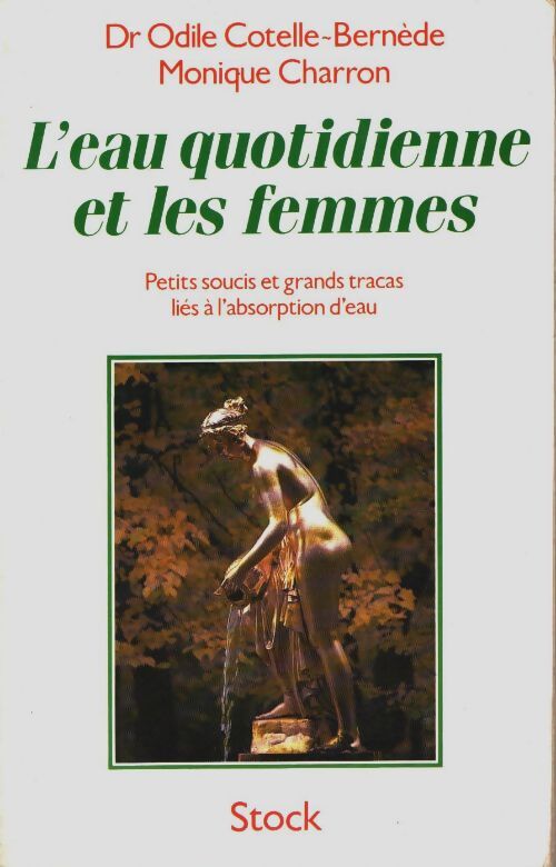 Livrenpoche : L'eau quotidienne et les femmes : Petits soucis et grands tracas liés à l'absorbtion d'eau - Odile Cotelle-Bernède - Livre