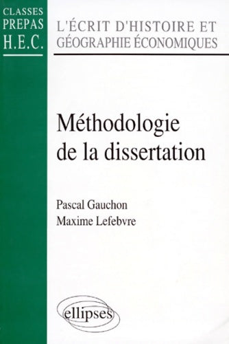 Livrenpoche : Histoire et géographie économiques : Méthodologie de la dissertation - Maxime Lefebvre - Livre
