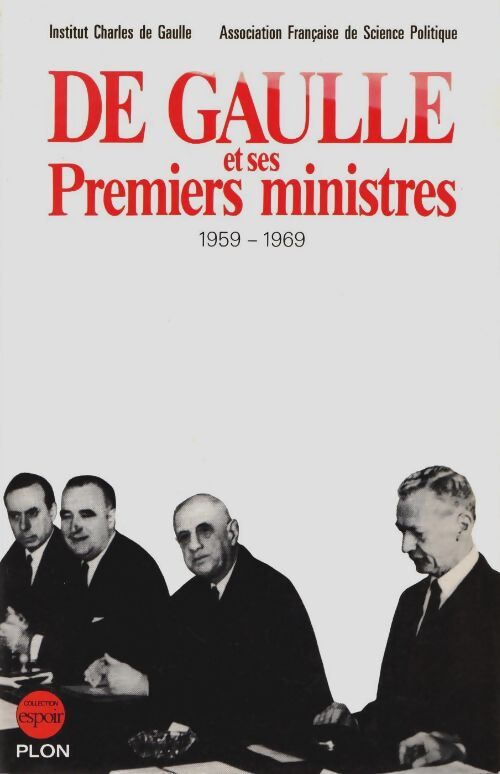Livrenpoche : De Gaulle et ses premiers ministres 1959 - 1969 - Collectif, Jean-Louis Matharan - Livre