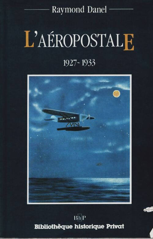 Livrenpoche : L'aéropostale 1927-1933 - Danel - Livre