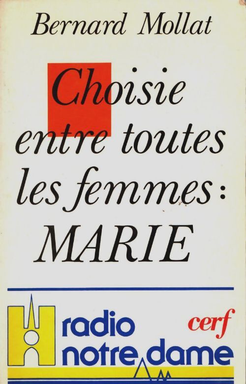 Livrenpoche : Choisie entre toutes les femmes : Marie - Bernard Mollat - Livre