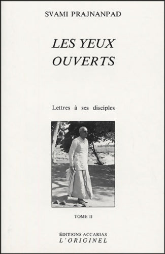 Livrenpoche : Les Yeux Ouverts : Lettres à ses disciples Tome II - Swâmi Prajnânpad - Livre