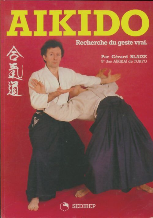 Livrenpoche : Aikido : Recherche du geste vrai - Gérard Blaize - Livre