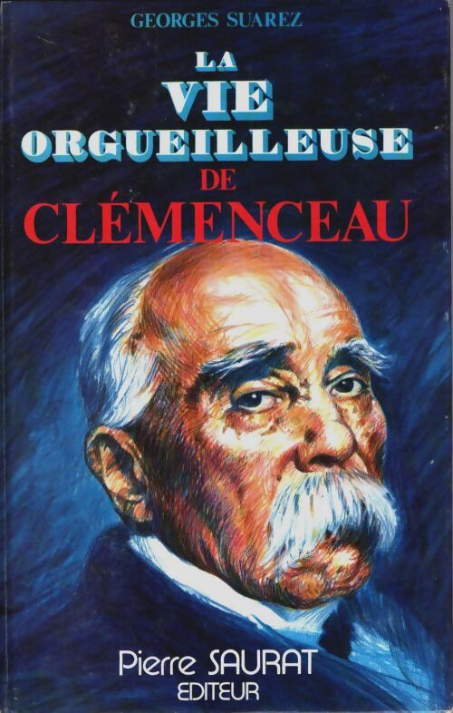 La vie orgueilleuse de clémenceau - Suarez Georges - Livre