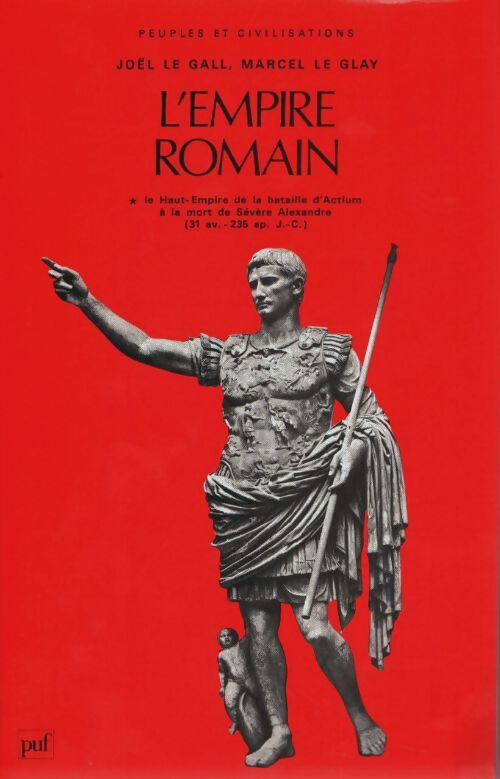 Livrenpoche : L'empire romain : Le haut empire de la bataille d'actium à la mort de sévère Alexandre - Serge Le Gall - Livre