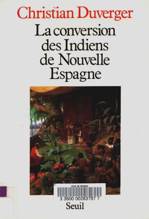 Livrenpoche : La conversion des indiens de nouvelle-espagne - Christian Duverger - Livre