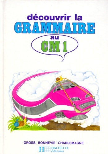 Livrenpoche : Découvrir la grammaire au CM1. Livre de l'élève - Gaston Gross - Livre