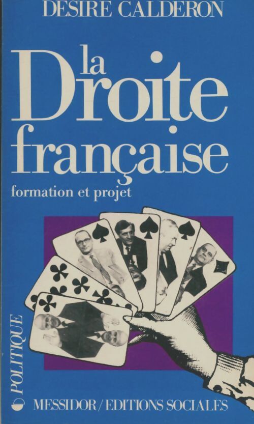 La droite française / formation et projet - Désiré Calderon - Livre