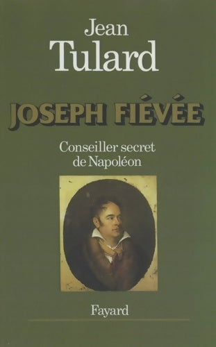 Livrenpoche : Joseph Fiévée Conseiller secret de Napoléon - Jean Tulard - Livre