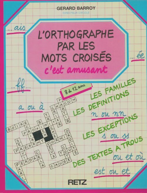 Livrenpoche : Jouons à l'orthographe par les mots croisés 8-12 ans - Gérard Barroy - Livre