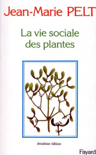 Livrenpoche : La Vie sociale des plantes - Jean-Marie Pelt - Livre