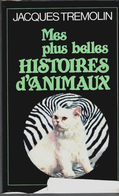 Livrenpoche : Mes plus belles histoires d'animaux - Jacques Trémolin - Livre