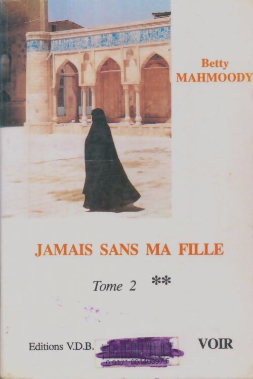 Livrenpoche : Jamais sans ma fille Tome II - Betty Mahmoody - Livre