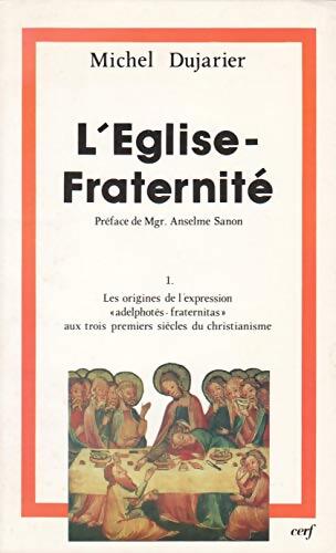 Livrenpoche : L'eglise-fraternité Tome I - Michel Dujarier - Livre