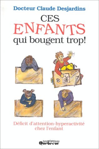 Livrenpoche : Ces enfants qui bougent trop - Claude Desjardins - Livre