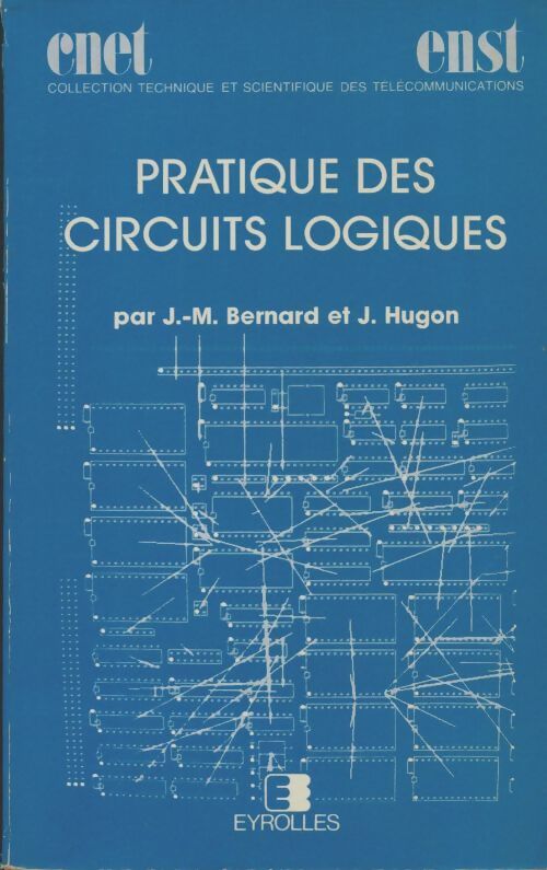Livrenpoche : Pratique des circuits logiques - J.M Bernard - Livre