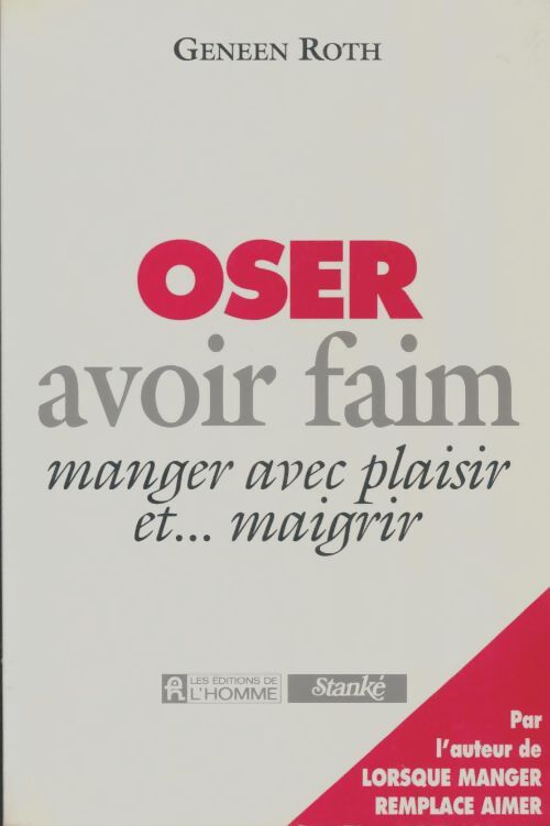 Livrenpoche : Oser avoir faim : Manger avec plaisir et maigrir - Geneen Roth - Livre