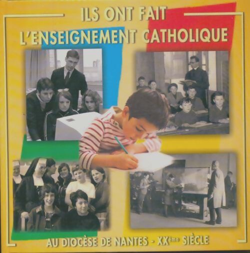 Livrenpoche : Ils ont fait l'enseignement catholique au diocèse de Nantes - Collectif - Livre