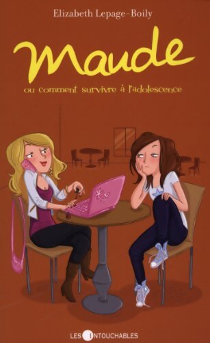 Livrenpoche : Maude Tome I : Comment survivre à l'adolescence - Elizabeth Lepage-Boily - Livre