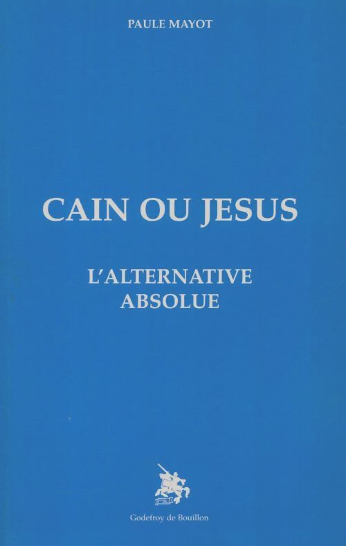 Livrenpoche : Caïn ou Jésus - Paule Mayot - Livre
