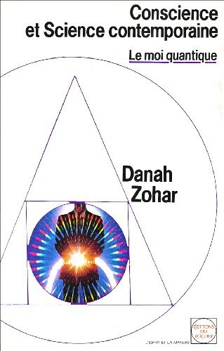 Livrenpoche : Conscience et science contemporaine : Le moi quantique - Danah Zohar - Livre