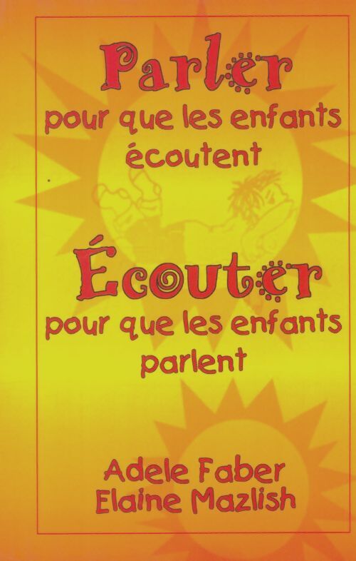 Livrenpoche : Parler pour que les enfants écoutent écouter pour que les enfants parlent - Adèle Faber - Livre
